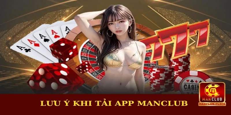 tai-app-manclub-luu-y Tải App Manclub Chính Thức - Hướng Dẫn Chi Tiết Cho Tân Thủ