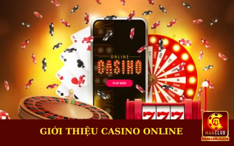 gioi-thieu-ve-casino-truc-tuyen Casino Trực Tuyến Manclub - Tổng Hợp Những Tựa Game Hot