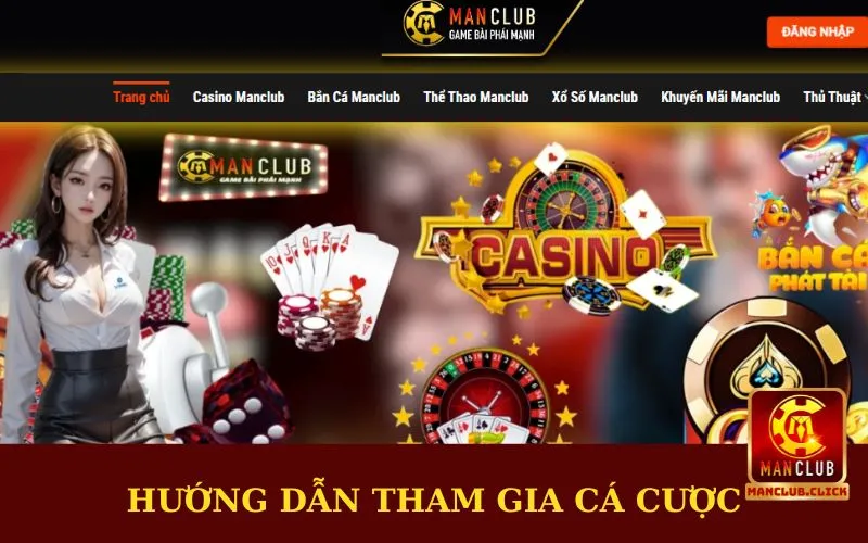 huong-dan-tham-gia-ca-cuoc Về Chúng Tôi - Manclub | Thương Hiệu Giải Trí Hàng Đầu