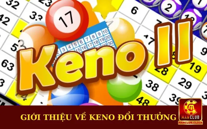 keno-doi-thuong-khung-gioi-thieu Mẹo Chơi Keno Đổi Thưởng Khủng Luôn Thắng Tại Manclub