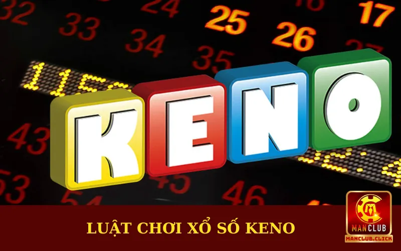 luat-choi-xo-so-keno Cách Chơi Xổ Số Keno Ăn Thưởng Khủng Dành Cho Anh Em