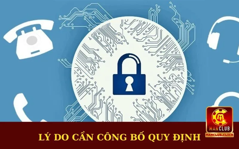 ly-do-can-phai-cong-bo-quy-dinh Chính Sách Bảo Mật Manclub | Bảo Vệ Quyền Lợi Của Người Dùng