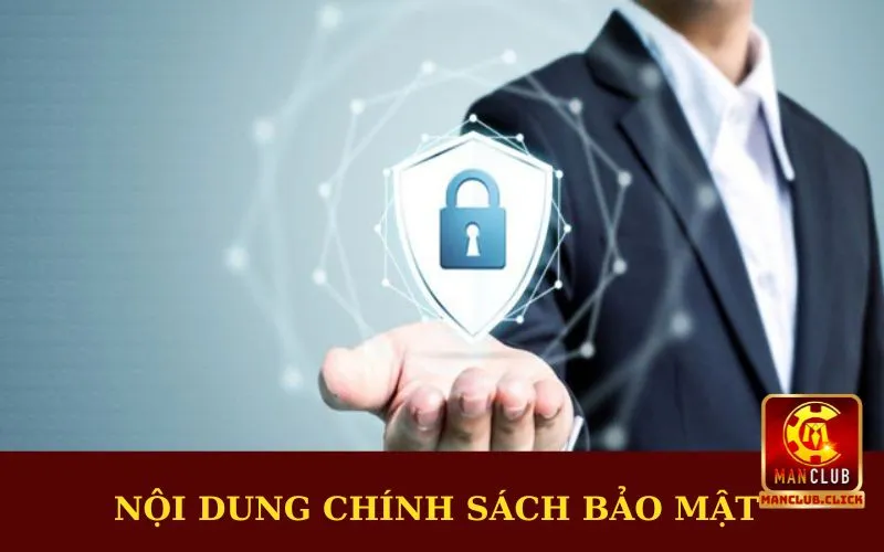 noi-dung-cua-chinh-sach-bao-mat Chính Sách Bảo Mật Manclub | Bảo Vệ Quyền Lợi Của Người Dùng